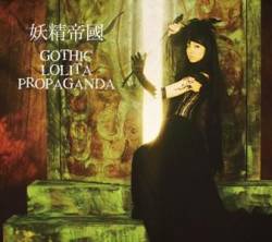 Yousei Teikoku : Gothic Lolita Propaganda